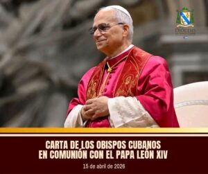 Obispos cubanos expresan su comunión y apoyo al Papa León XIV ante los ataques y cuestionamientos recibidos